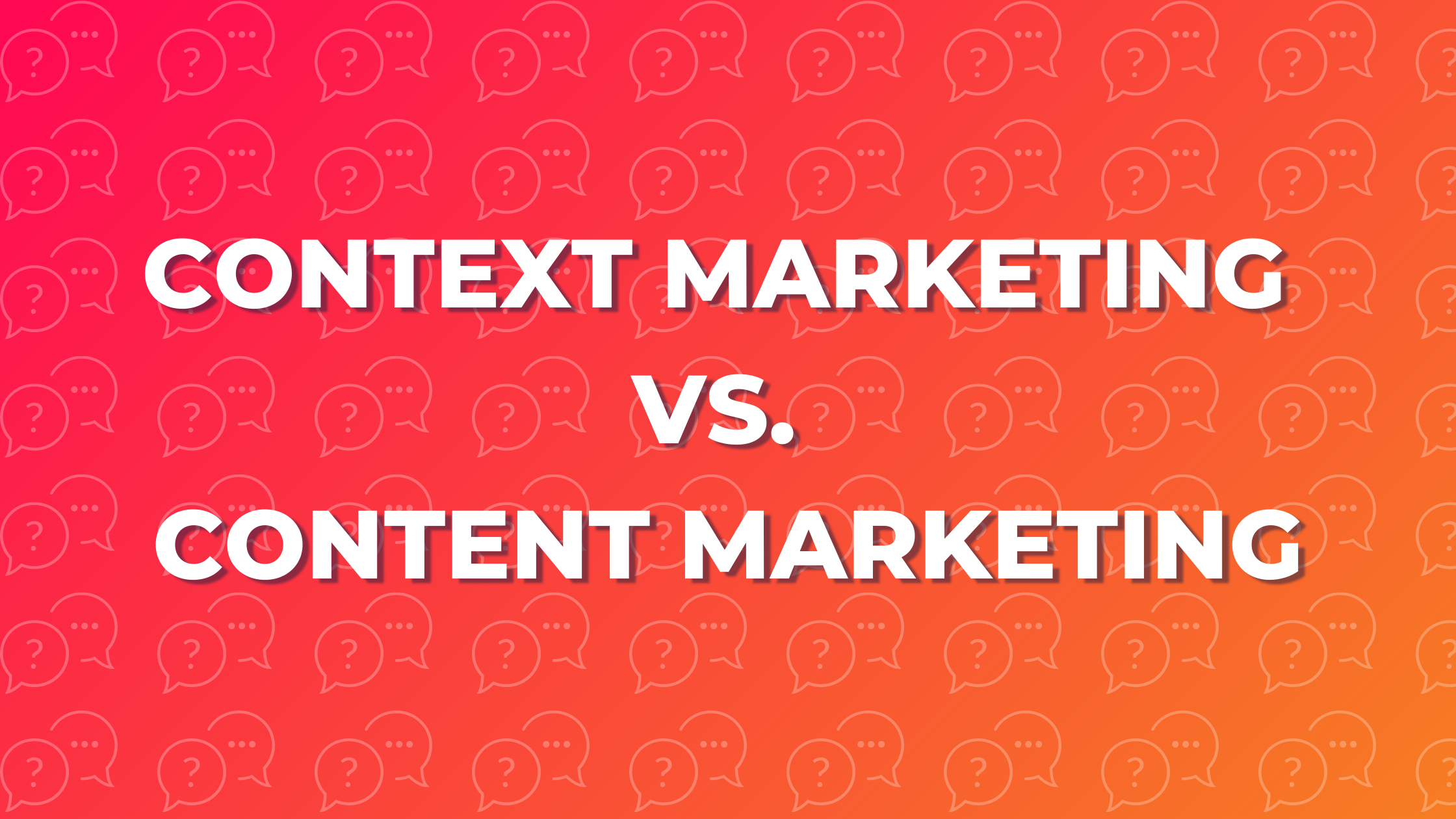 context-marketing-vs-content-marketing